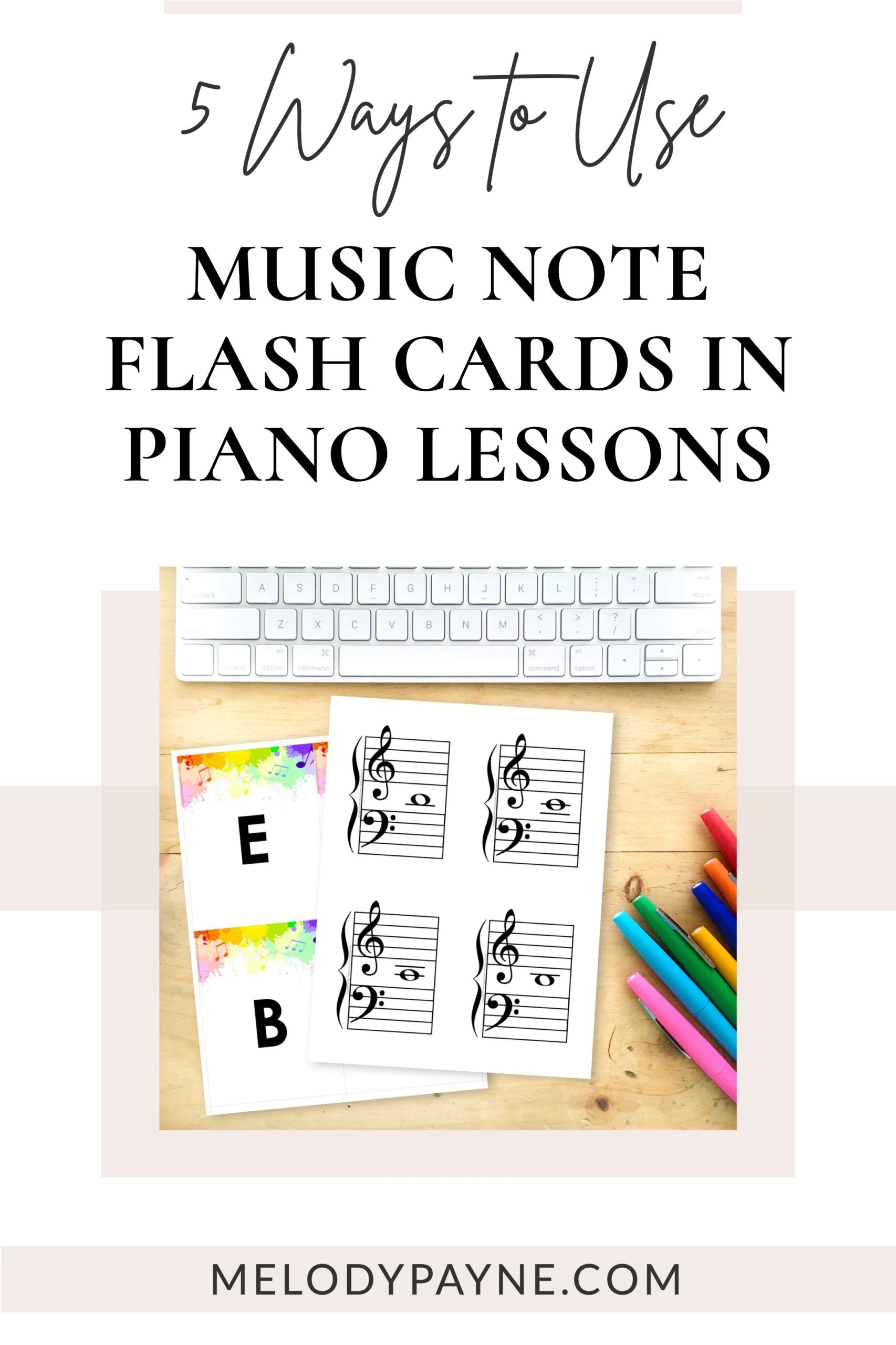 5 Engaging Ways To Use Music Note Flash Cards In Piano Lessons Melody Payne Music For A Lifetime
