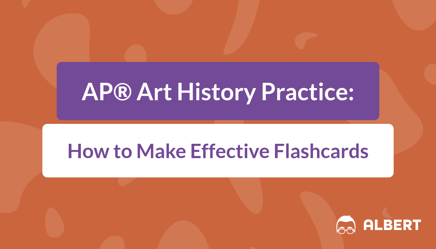 AP Art History Practice How To Make Effective Flashcards Albert io