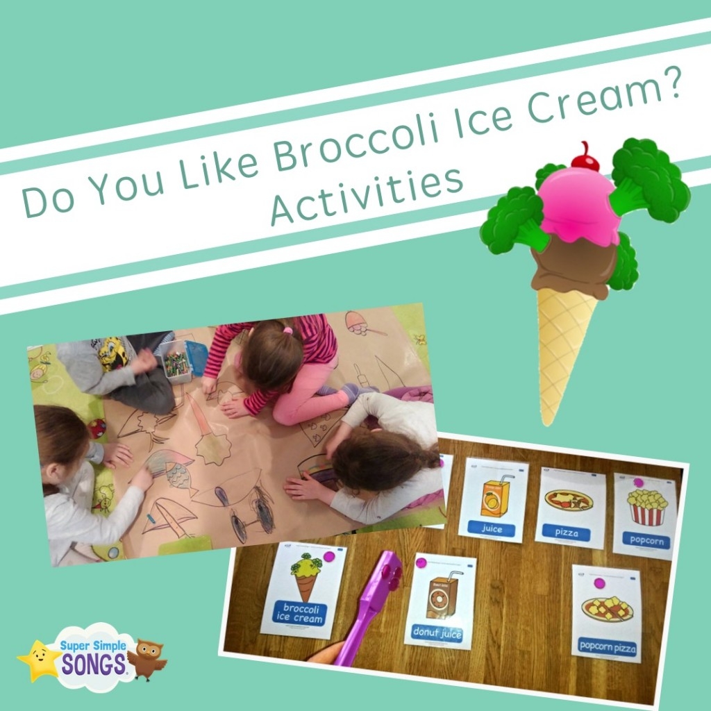 Do You Like Broccoli Ice Cream Activities Super Simple