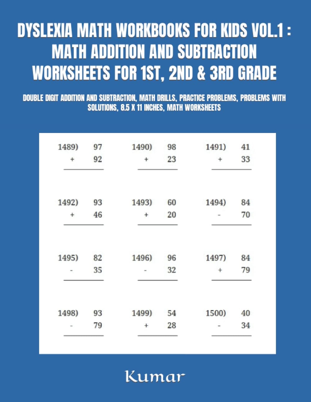DYSLEXIA MATH WORKBOOKS FOR KIDS VOL 1 MATH ADDITION AND SUBTRACTION WORKSHEETS FOR 1ST 2ND 3RD GRADE DOUBLE DIGIT ADDITION AND SUBTRACTION SOLUTIONS 8 5 X 11 INCHES MATH WORKSHEETS Kumar Amazon de Books