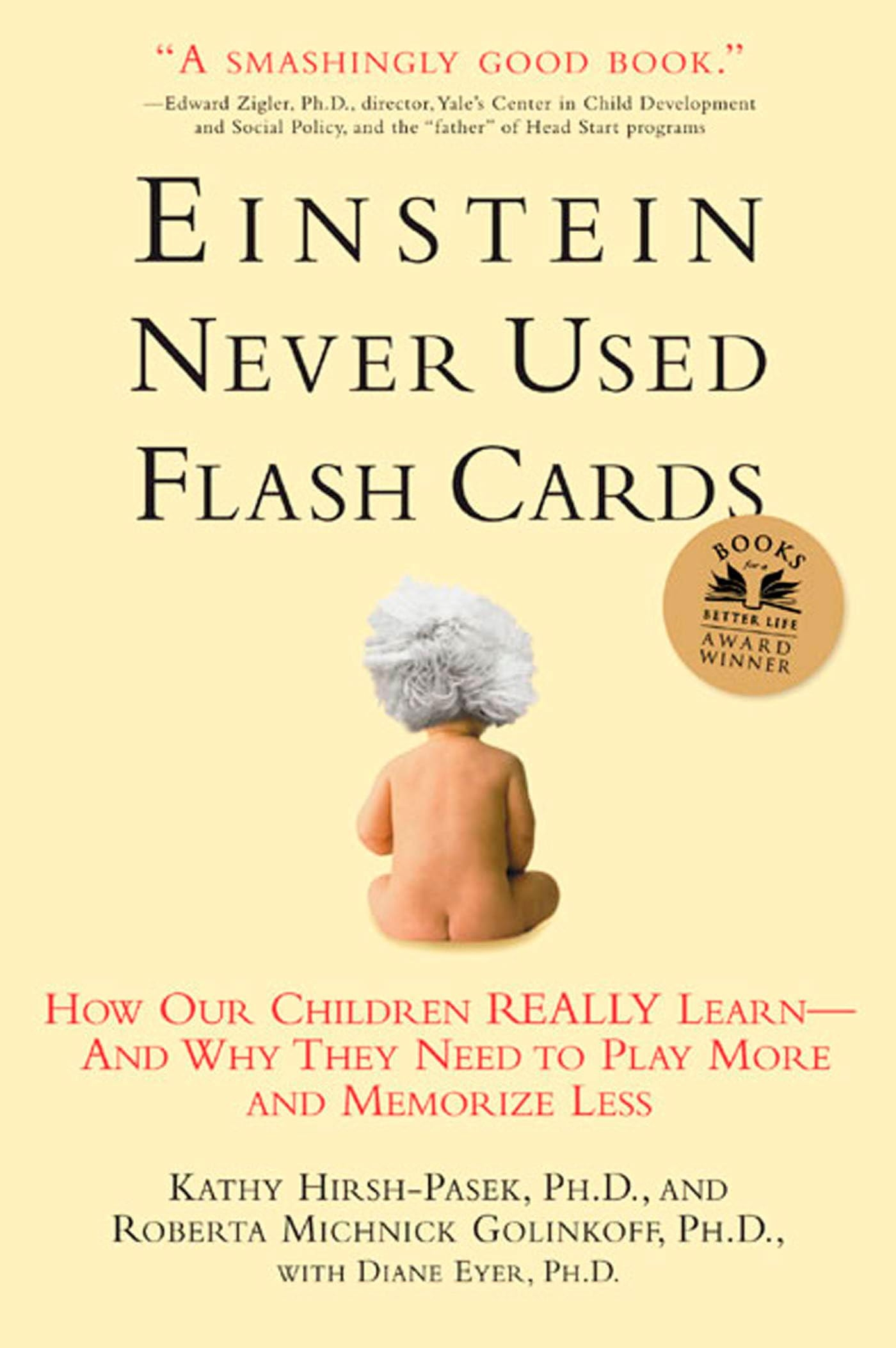 Einstein Never Used Flashcards How Our Children Really Learn and Why They Need To Play More And Memorize Less Eyer Diane E Golinkoff Roberta Michnick Amazon de B cher