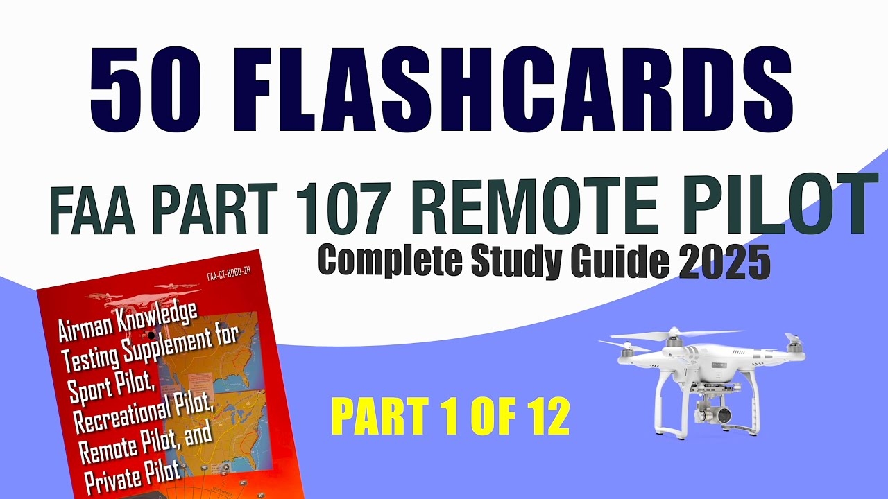 FAA Part 107 Exam 50 FLASHCARDS The ULTIMATE Test Prep Pt 1 Of 12 YouTube