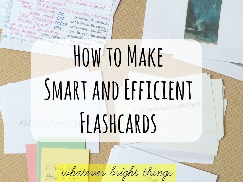 How To Make Smart And Efficient Flashcards Whatever Bright Things