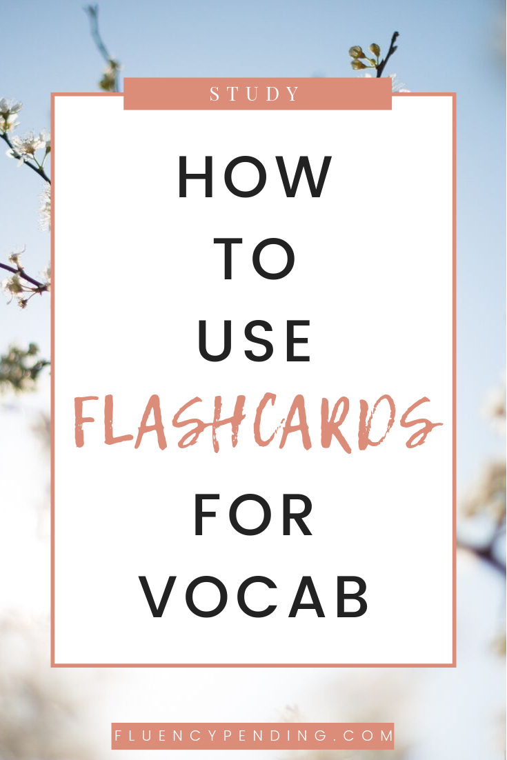 How To Use Flashcards For Language Learning Fluency Pending