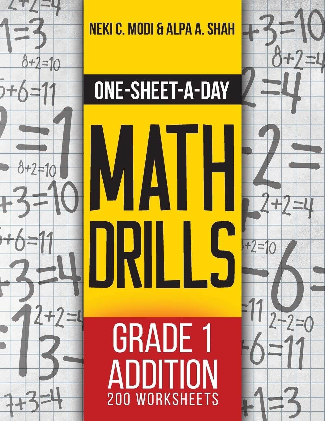 One Sheet A Day Math Drills Grade 1 Addition 200 Worksheets Book 1 Of 24 Modi Neki C Shah Alpa A Amazon de Books