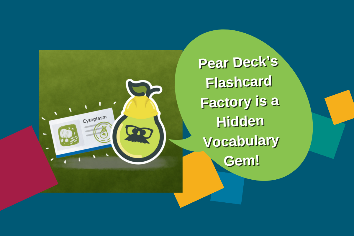 Pear Deck s Flashcard Factory Is A Hidden Vocabulary Gem Grant Wood AEA