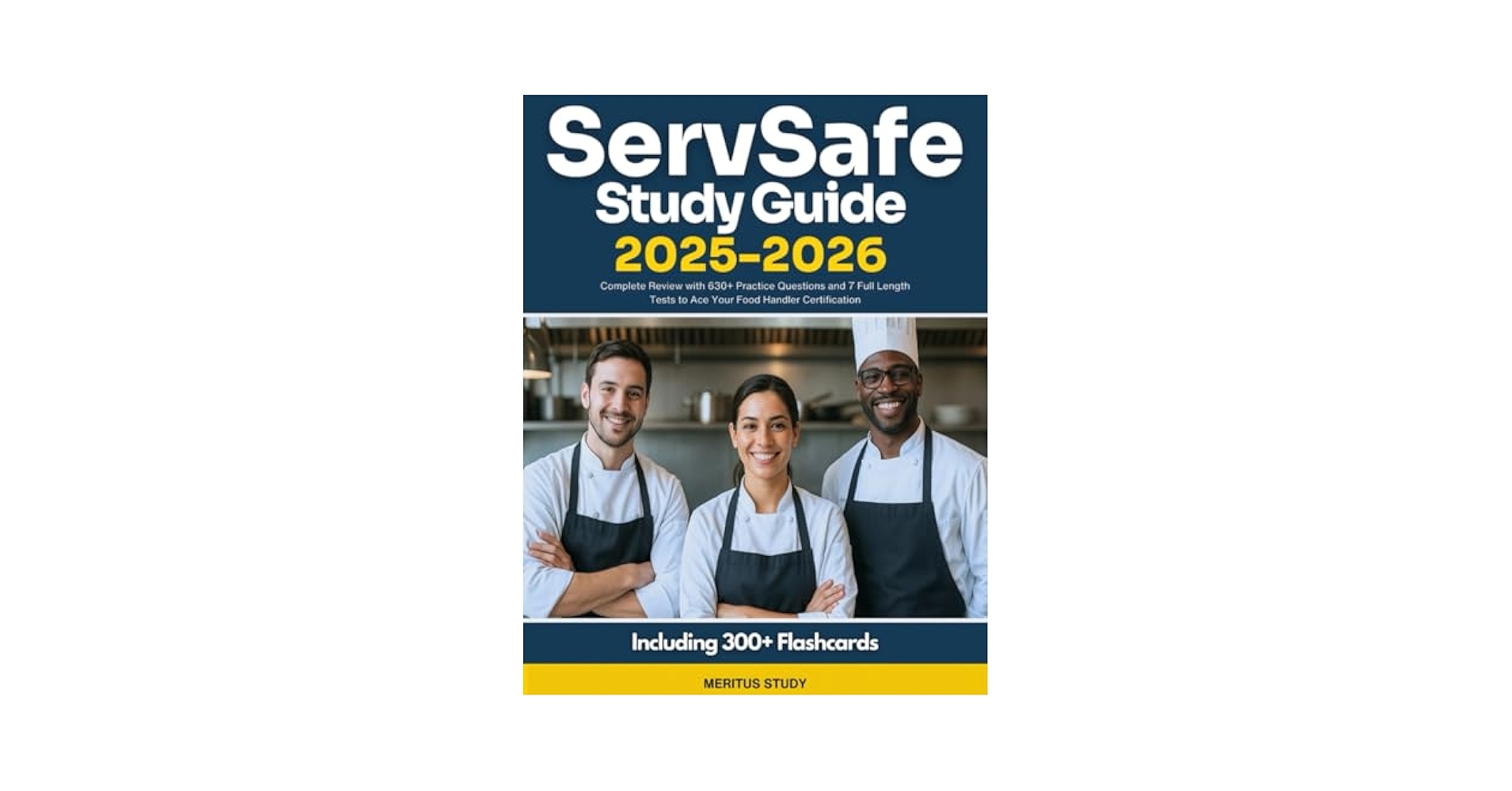 ServSafe Study Guide 2025 2026 Complete Review With 630 Practice Questions And 7 Full Length Tests To Ace Your Food Handler Certification Study Meritus Amazon de B cher
